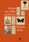 Alves R.  Li&#231;&#245;es do velho professor